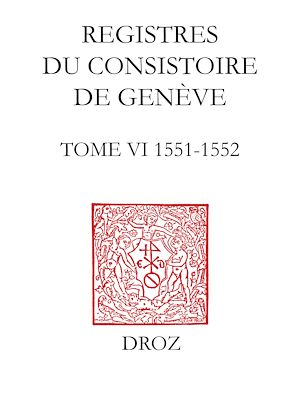 Téléchargez le livre :  Registres du Consistoire de Genève au temps de Calvin