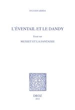 Télécharger le livre :  L'Eventail et le Dandy. Essai sur Musset et la fantaisie
