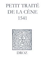 Télécharger le livre :  Recueil des opuscules 1566. Petit traité de la Cène (1541)