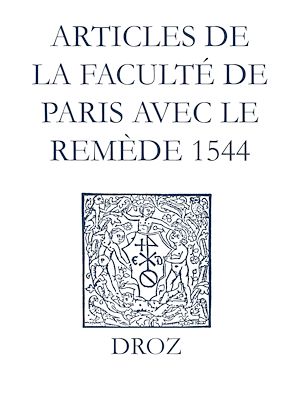 Téléchargez le livre :  Recueil des opuscules 1566. Articles de la Faculté de Paris avec le remède (1544)