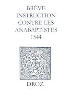 Télécharger le livre :  Recueil des opuscules 1566. Brève instruction contre les anabaptistes (1544)
