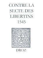 Télécharger le livre :  Recueil des opuscules 1566. Contre la secte des libertins (1545)