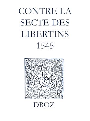Téléchargez le livre :  Recueil des opuscules 1566. Contre la secte des libertins (1545)