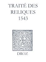 Télécharger le livre :  Recueil des opuscules 1566. Traité des reliques (1543)
