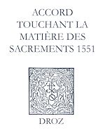 Télécharger le livre :  Recueil des opuscules 1566. Accord touchant la matière des sacrements (1551)