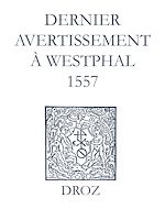 Télécharger le livre :  Recueil des opuscules 1566. Dernier avertissement à Westphal (1557)