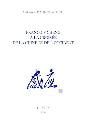 Téléchargez le livre :  François Cheng à la croisée de la Chine et de l'Occident