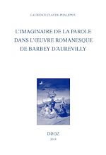 Télécharger le livre :  L'imaginaire de la parole dans l'œuvre romanesque de Barbey d'Aurevilly