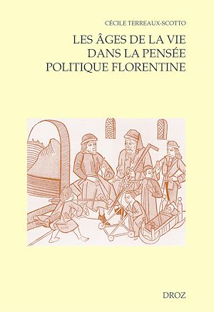 Téléchargez le livre :  Les âges de la vie dans la pensée politique florentine (ca 1480-1532)
