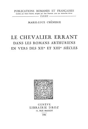 Téléchargez le livre :  Le chevalier errant dans les romans arthuriens en vers des XIIe et XIIIe siècles