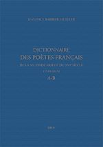 Télécharger le livre :  Dictionnaire des poètes français de la seconde moitié du XVIe siècle (1549-1615). Tome premier : A-B
