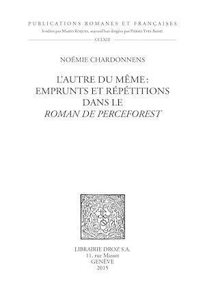Téléchargez le livre :  L'autre du même : emprunts et répétitions dans le Roman de Perceforest
