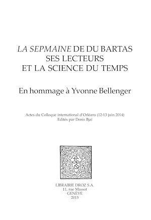 Téléchargez le livre :  La Sepmaine de Du Bartas, ses lecteurs et la science du temps