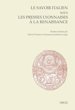 Téléchargez le livre :  Le savoir italien sous les presses lyonnaises à la Renaissance