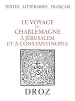 Télécharger le livre :  Le Voyage de Charlemagne à Jérusalem et à Constantinople