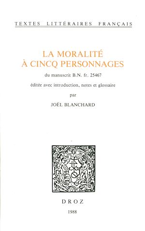Téléchargez le livre :  La Moralité à cincq personnages. Du manuscrit B.N. fr. 25467