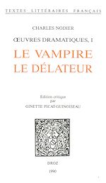 Télécharger le livre :  Œuvres dramatiques. I : Le Vampire ; Le Délateur