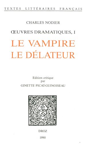 Téléchargez le livre :  Œuvres dramatiques. I : Le Vampire ; Le Délateur