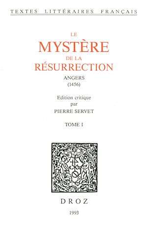 Téléchargez le livre :  Le Mystère de la Résurrection : Angers, 1456. 2 vol.