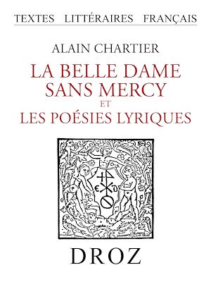 Téléchargez le livre :  La belle dame sans mercy et les Poésies lyriques