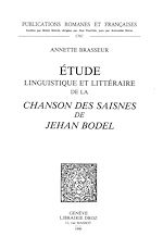 Télécharger le livre :  Etude linguistique et littéraire de la "Chanson des Saisnes" de Jehan Bodel