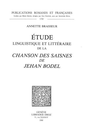 Téléchargez le livre :  Etude linguistique et littéraire de la "Chanson des Saisnes" de Jehan Bodel