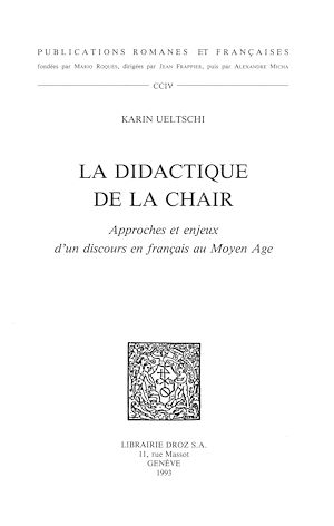Téléchargez le livre :  La Didactique de la chair : approches et enjeux d'un discours en français au Moyen Age