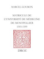 Télécharger le livre :  Matricule de l'Université de Médecine de Montpellier : 1503-1599