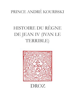 Téléchargez le livre :  Histoire du règne de Jean IV (Ivan le Terrible)