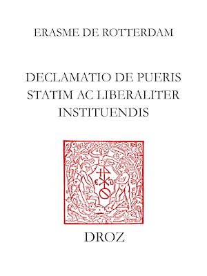 Téléchargez le livre :  Declamatio de pueris statim ac liberaliter instituendis
