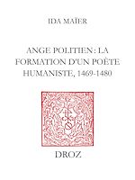 Télécharger le livre :  Ange Politien : la formation d'un poète humaniste, 1469-1480