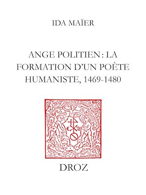Téléchargez le livre :  Ange Politien : la formation d'un poète humaniste, 1469-1480