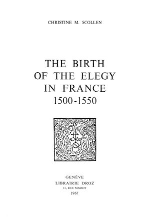 Téléchargez le livre :  The Birth of the Elegy in France : 1500-1550