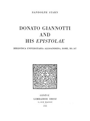 Téléchargez le livre :  Donato Giannotti and his «Epistolæ» : Biblioteca Universitaria Alessandrina, Rome, Ms. 107