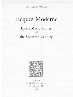 Téléchargez le livre :  Jacques Moderne, Lyons Music Printer of the Sixteenth Century