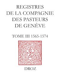 Téléchargez le livre :  Registres de la Compagnie des pasteurs de Genève au temps de Calvin.