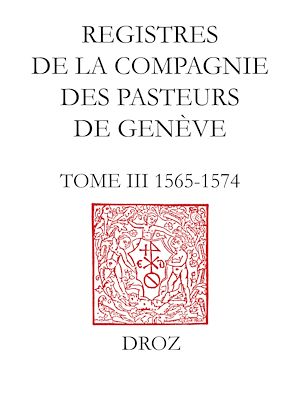 Téléchargez le livre :  Registres de la Compagnie des pasteurs de Genève au temps de Calvin.