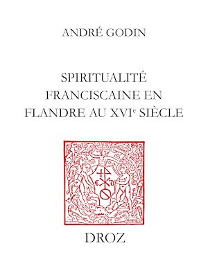 Téléchargez le livre :  Spiritualité franciscaine en Flandre au XVIe siècle : L'Homéliaire de Jean Vitrier