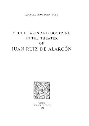 Téléchargez le livre :  Occult Arts and Doctrine in the Theatre of Juan Ruiz de Alarcón