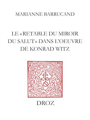 Téléchargez le livre :  Le "Retable du Miroir du salut" dans l'œuvre de Konrad Witz