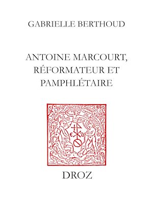 Téléchargez le livre :  Antoine Marcourt, réformateur et pamphlétaire