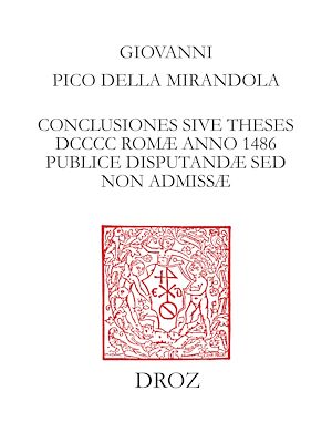 Téléchargez le livre :  Conclusiones sive theses DCCCC Romæ anno 1486 publice disputandæ sed non admissæ