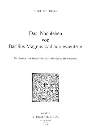 Téléchargez le livre :  Das Nachleben von Basilius Magnus «Ad adolescentes» : ein Beitrag zur Geschichte des christlichen Humanismus