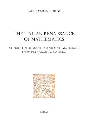 Téléchargez le livre :  The Italian Renaissance of Mathematics : Studies on Humanists and Mathematicians from Petrarch to Galileo