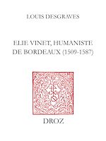 Télécharger le livre :  Elie Vinet humaniste de Bordeaux (1509-1587)