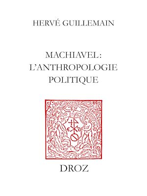 Téléchargez le livre :  Machiavel : l'anthropologie politique