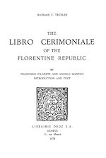 Télécharger le livre :  The Libro Cerimoniale of the Florentine Republic, by Francesco Filarete and Angelo Manfidi