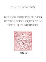 Télécharger le livre :  Bibliographie des œuvres d'Etienne Dolet, écrivain, éditeur et imprimeur