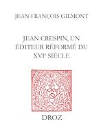 Télécharger le livre :  Jean Crespin, un éditeur réformé du XVIe siècle