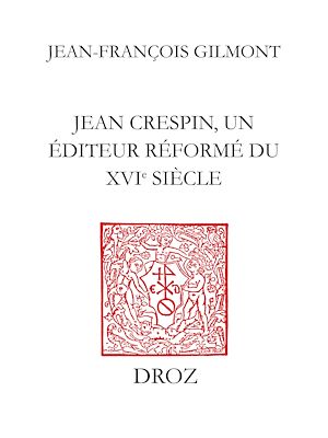 Téléchargez le livre :  Jean Crespin, un éditeur réformé du XVIe siècle